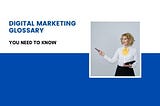 Top 20 digital marketing glossary you need to know