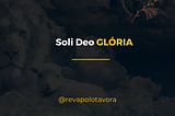 “Soli Deo Gloria”