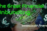 The Great Financial Unbundling