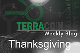 December 3rd Weekly Terracoin Update — Thanksgiving