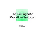 Halliday: The First Agentic Workflow Protocol
