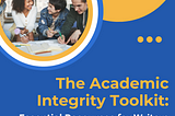 The Academic Integrity Toolkit: Essential Resources for Writers