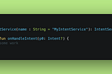 Understand IntentService in Android (Kotlin)