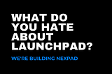 What We’ve Learned About Launchpad Failures — And What We’re Doing About It