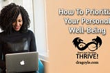 How To Prioritize Your Personal Well-Being