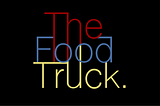 The Food Truck : A Case Study