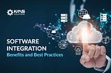 Software Integration: Benefits and Best Practices