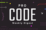 PRO CODE Weekly Digest #103 — Best of Tech and Programming Topics 03/2024