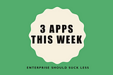 Week 10: Enterprise apps to watch