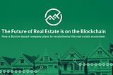 The Future of Real Estate is on the Blockchain