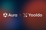 Partnership ANN: Aura Network x Yooldo
