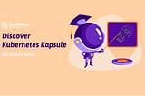 Discover Kubernetes Kapsule to Orchestrate your Containers