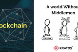 Blockchain — Bringing us a Step Closer to a World without Middlemen