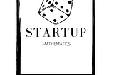 Math Behind Startups