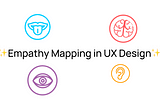 ✨Empathy Mapping in UX Design✨