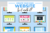 Create Your Own Website — Is It Worth It?