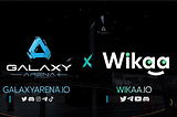 Galaxy Arena x Wikaa