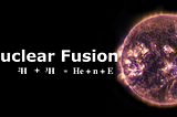 Nuclear Fusion And Why It Matters