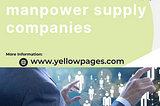 List of Manpower Supply Companies In UAE On yellowpages.ae