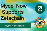 Mycel now supports Zetachain testnet