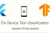 On device ML with custom TFLite models in Flutter apps