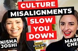 The Culture Misalignment Is Slowing Your Teams Down | Lessons from Nisha Joshi