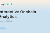 How Kelp and SQD Enable Interactive Onchain Analytics