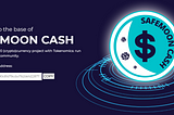 Safemoon Cash the leading cryptocurrency community project