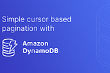 How to implement Slack’s cursor based pagination spec with DynamoDB