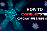 How To Contribute To The Coronavirus Pandemic?