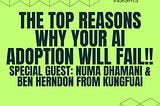 The Top Reasons Why Your Adoption of AI Will Fail