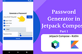 Create your Password Generator in Jetpack Compose | Part 1 | Interface