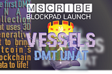 Introducing MDV’s DMT-Vessels on Mscribe BlockPad!