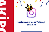 Instagram Ucuz Takipçi Satın Al