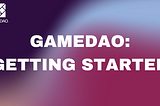 GameDAO x WAVE: Getting Started