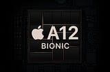 7 Reasons Why Apple A12 Bionic Chip has an Edge Over Predecessor