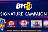 BK8 Signature Campaign Full Member Earn Up to $100week