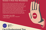 I’m A Professional Too: Session 5 — Draw Your Boundaries