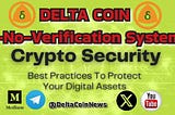 Delta Coin’s 3-No Verification System: A New Standard for Security