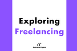 Exploring Freelancing: The Idea of Freelancing