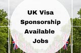 UK Visa Sponsored Jobs — 7