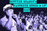SCOTTIE DIABLO’S FAVORITE SONGS & LP’s • 2018