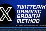 3 Ways to Grow X/Twitter Account Organically in 2024!