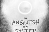 My poetry book “The Anguish of an Oyster” is published!