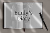 Emily’s Diary: Entry 002