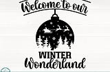 Welcome To Our Winter Wonderland Svg/Eps/Png/Dxf/Jpg/Pdf, Wonderland Cut, Santa Sleigh Svg, Christmas Ball Svg, Welcome Png, Christmas Print