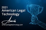 🏆 Launching the 2021 American Legal Technology Awards: Honoring Legal Innovators Making Law Better