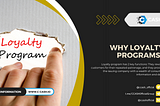 Why Loyalty Programs?