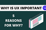 WHY IS UX IMPORTANT FOR YOUR BUSINESS? THESE 5 STEPS EXPLAIN TO YOU