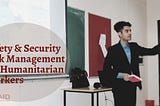 How to apply Safety & Security Risk Management in NGOs? (2021 Updated)